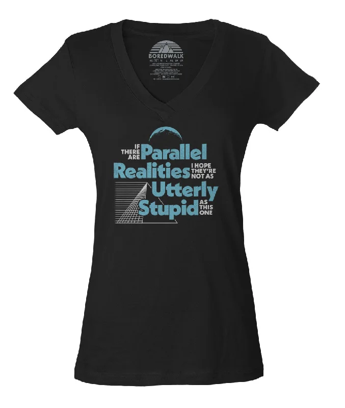 Women's If There Are Parallel Realities I Hope They're Not As Utterly Stupid As This One Vneck T-Shirt Oversized T-Shirt Spandex breathable Women's If There Are Parallel Realities I Hope They're Not As Utterly Stupid As This One Vneck T-Shirt Oversized T-Shirt Spandex breathable
