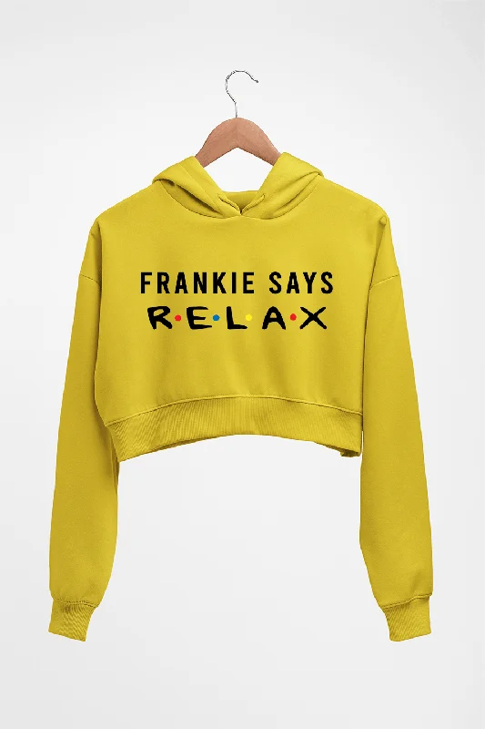 Frankie Says Relax Friends Crop HOODIE FOR WOMEN Cotton Hoodie Fleece Lining Warmth